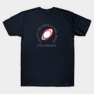 I've got the perfect oval shape for a reason     III T-Shirt